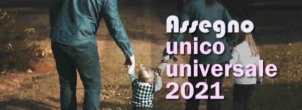 Nuovo Assegno Unico e Universale 2022  Dal 1° marzo 2022 anche per i lavoratori dipendenti