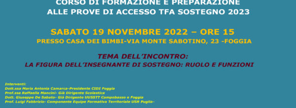 CORSO DI PREPARAZIONE ALLE PROVE DI SELEZIONE PER L’ACCESSO AL TFA SOSTEGNO 2023: PRIMO INCONTRO FORMATIVO SABATO 19 NOVEMBRE 2022- ORE 15