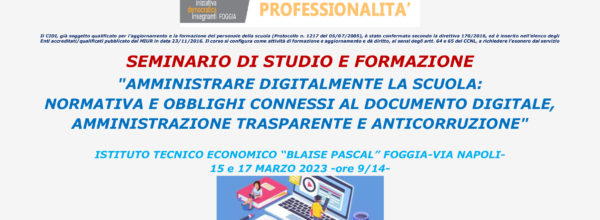 SEMINARIO DI STUDIO FORMAZIONE: “AMMINISTRARE DIGITALMENTE LA SCUOLA: NORMATIVA E OBBLIGHI CONNESSI AL DOCUMENTO DIGITALE, AMMINISTRAZIONE TRASPARENTE E ANTICORRUZIONE”