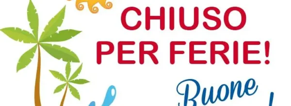 CHIUSURA SEDE PROVINCIALE NEL PERIODO ESTIVO DAL 30 LUGLIO AL 17 AGOSTO 2025- ISTRUZIONI