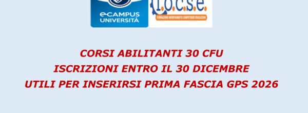 CONSEGUIMENTO ABILITAZIONE E AGGIORNAMENTO GPS: ULTIME POSSIBILITA’ PER ENTRARE IN 1^ FASCIA- PROPOSTA LINK CAMPUS