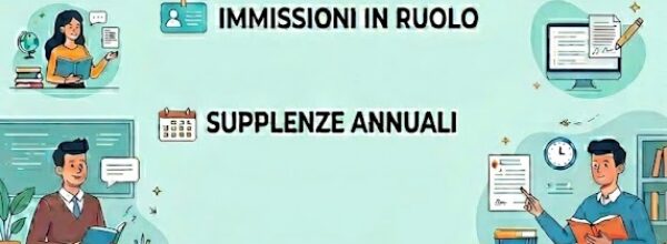 PERSONALE DOCENTE DI RUOLO E NON DI RUOLO: GUIDA ALLE IMMISSIONI IN RUOLO E ALLE SUPPLENZE PER L’A.S. 2026/2027