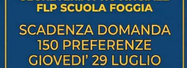 DOCENTI INCLUSI IN GAE GPS: PRESENTAZIONE DOMANDA “150 PREFERENZE” PER OTTENERE SUPPLENZA ANNUALE PER L’.A.S 2026/2027- ATTENZIONE ALLA SCADENZA
