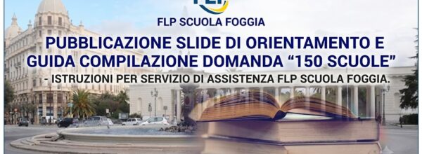 PRESENTAZIONE DOMANDE SCELTA SEDI 150 SCUOLE: AL VIA DA OGGI POMERIGGIO – PUBBLICHIAMO LE SLIDE DI GUIDA ALLA COMPILAZIONE DELLA DOMANDA