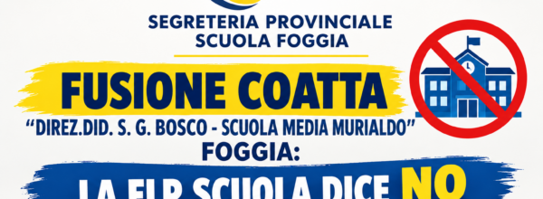 FUSIONE COATTA “S. G. BOSCO – MURIALDO”: LA FLP SCUOLA DICE NO E DIFFIDA LA PROVINCIA!